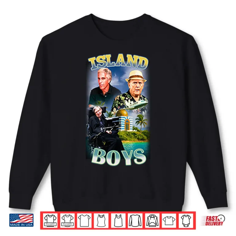 Sweatshirt Island Boys Jeffrey Epstein Donald Trump Stephen Hawking Shirt