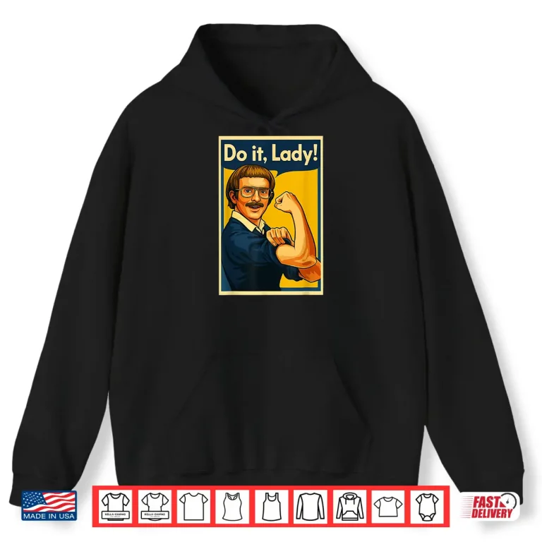 Hoodie Do it lady Trending Humor Joke Shirt