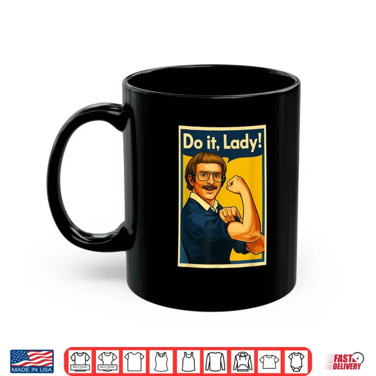 Mug Do it lady Trending Humor Joke Shirt