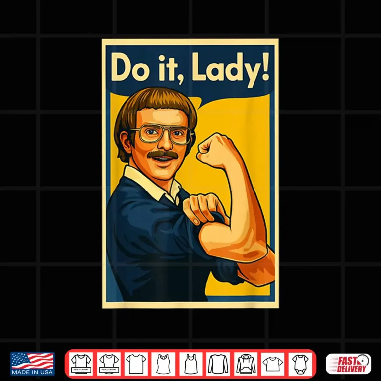 Design Do it lady Trending Humor Joke Shirt