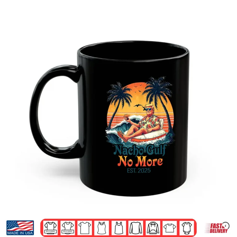 Mug Nacho Gulf No More Trump Merchandise Shirt
