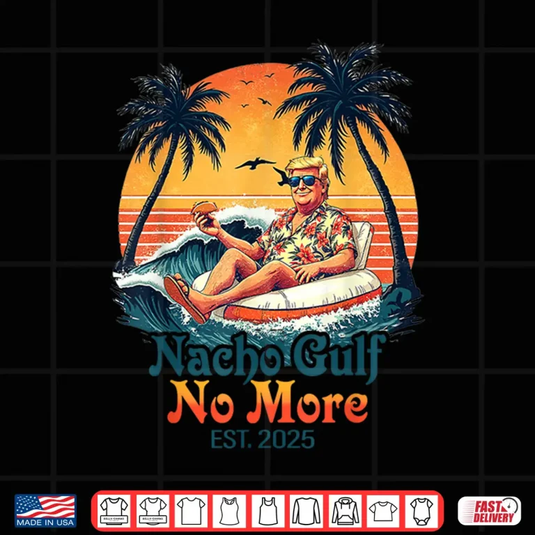 Design Nacho Gulf No More Trump Merchandise Shirt