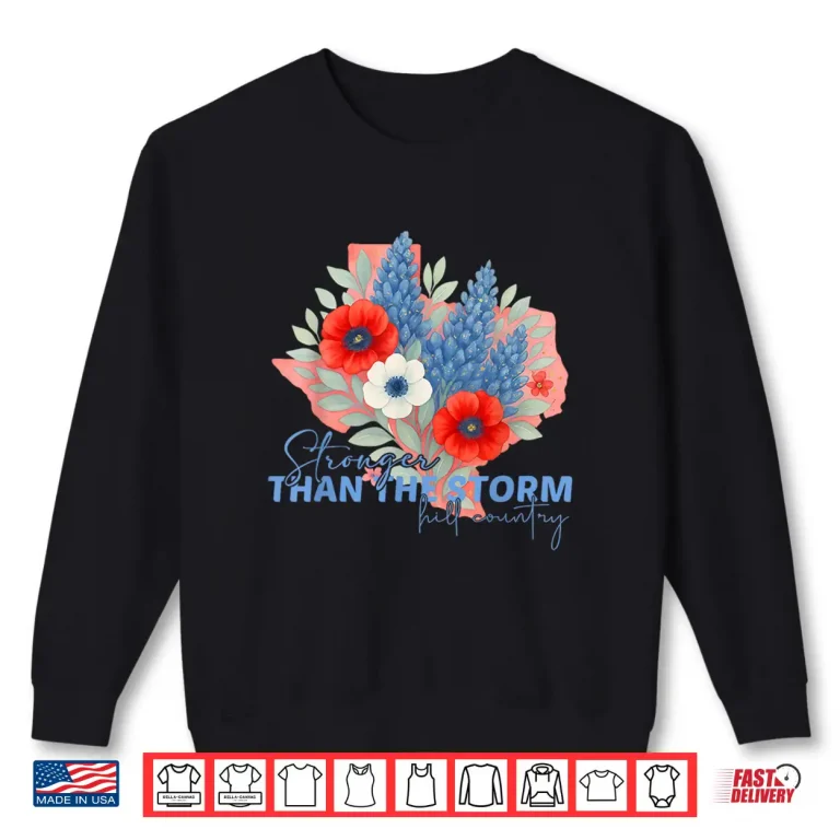 Sweatshirt Texas Strong Flood Disaster Hill Country Flooding Survivor Shirt