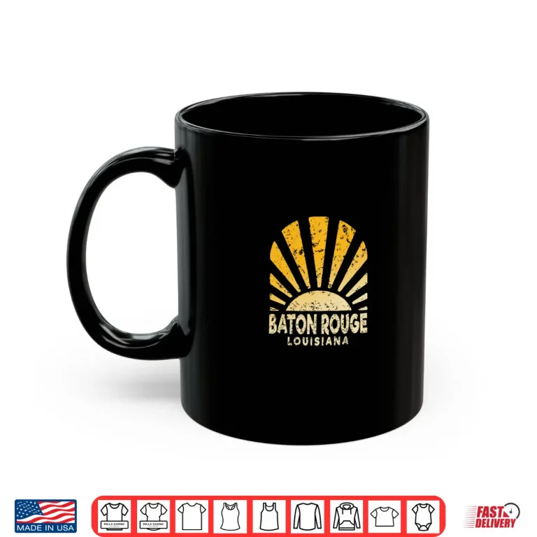 Mug Baton Rouge LA Sunny Baton Rouge Louisiana Shirt