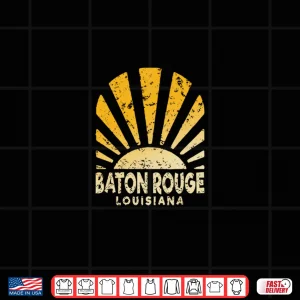 Baton Rouge La Sunny Baton Rouge Louisiana Shirt 4 Design Baton Rouge LA Sunny Baton Rouge Louisiana Shirt