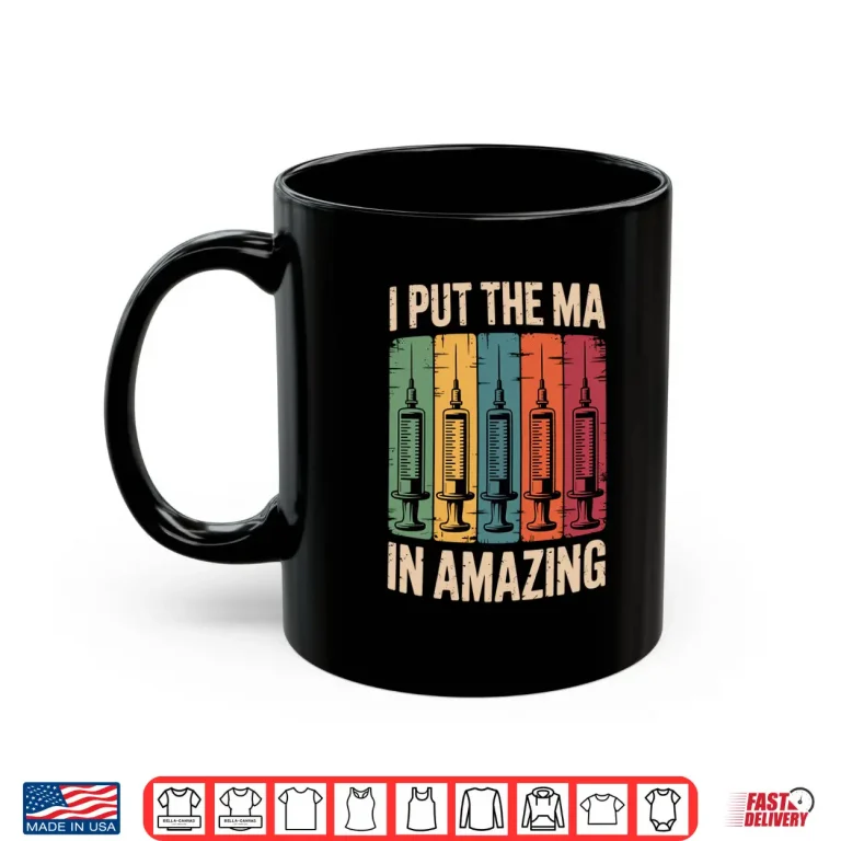 Mug I Put The MA In Amazing Medical Assistant Shirt