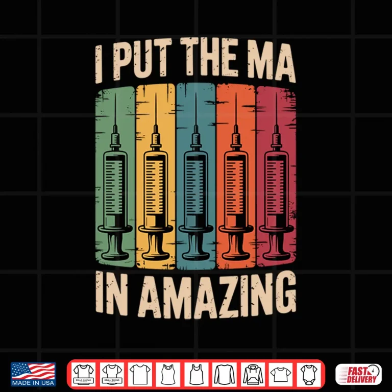 Design I Put The MA In Amazing Medical Assistant Shirt