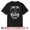 Yup I’M The Ring Dude Funny Bearer Wedding Ceremony Crew Shirt