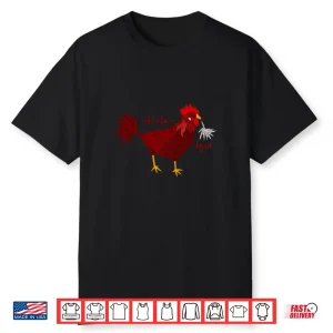 Chicken Spit Funny Shirt