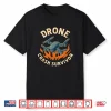 Drone Crash Survivor Funny Shirt