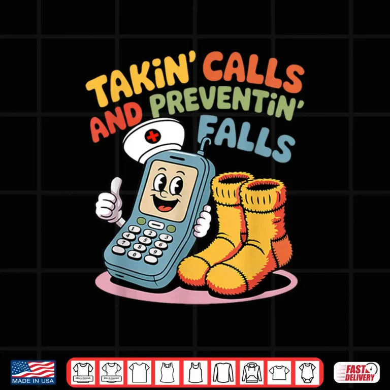 Design Nurse Fall Risk Socks Humor Takin Calls Preventin Falls Shirt 1