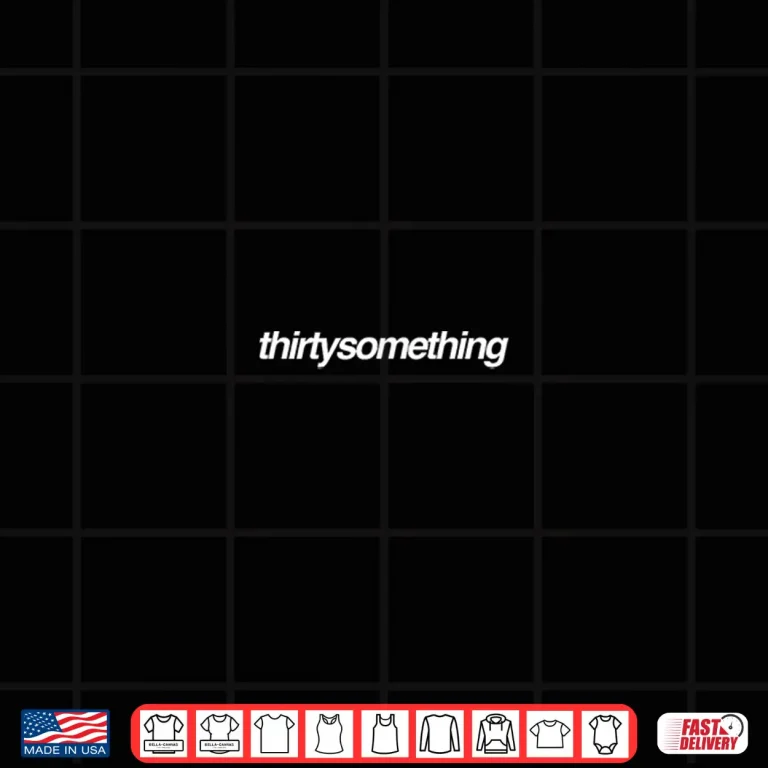 Design Thirtysomething Shirt 1