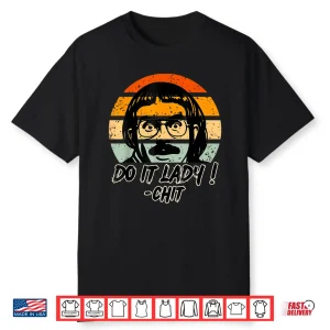 Do It Lady Chit Shirt