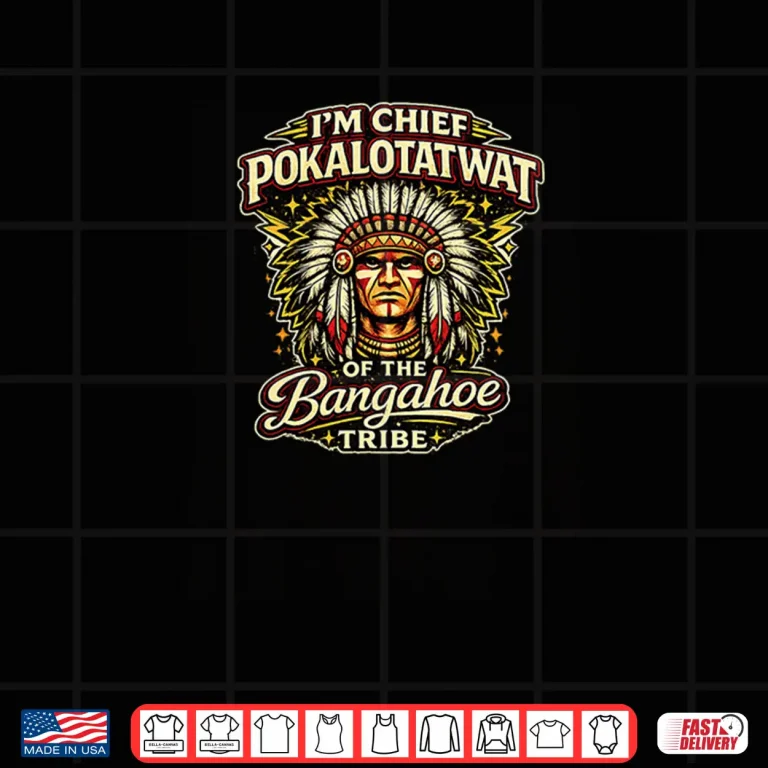 Design Chief Pokalotatwat Shirt
