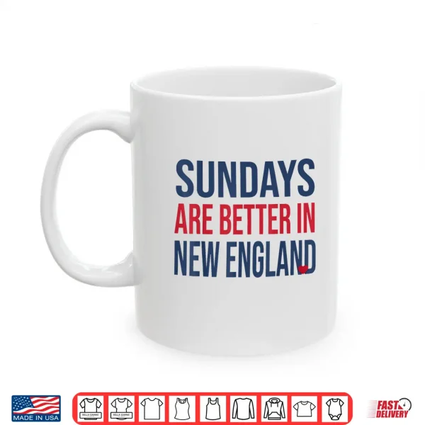 Mug Funny Sunday Are Better In New England Shirt