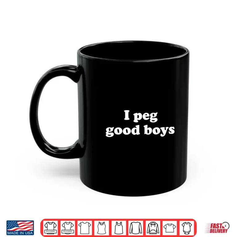 I Peg Good Boys Funny For Men Women Shirt 3 Mug I Peg Good Boys Funny For Men Women Shirt