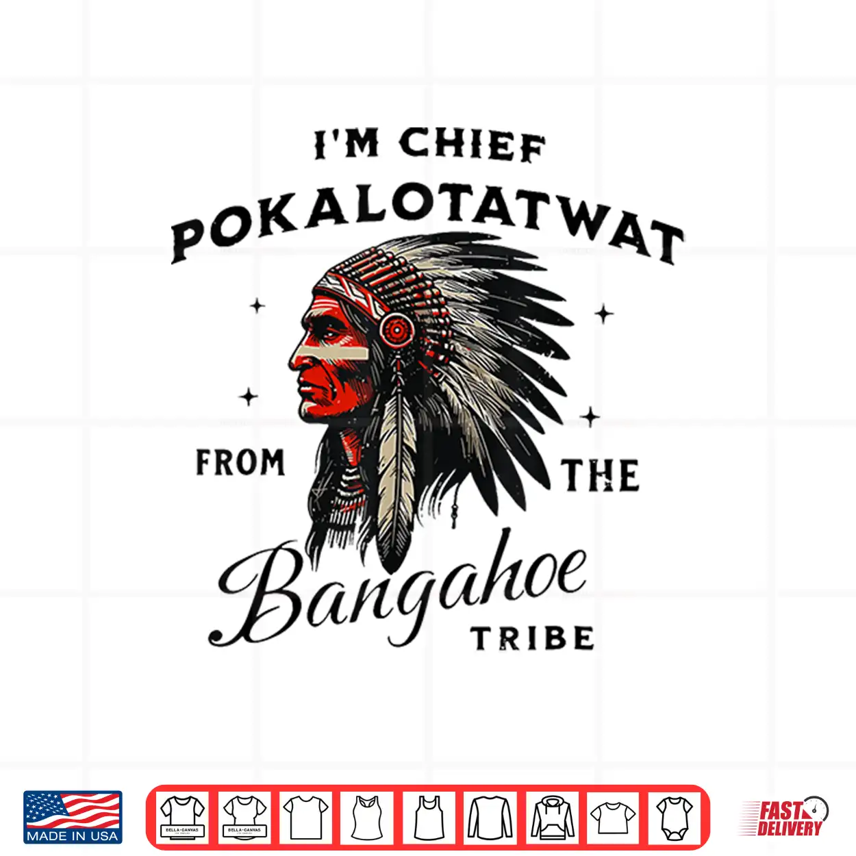 I’M Chief Pokalotatwat From The Tribe Funny Native America Shirt I’M Chief Pokalotatwat From The Tribe Funny Native America Shirt