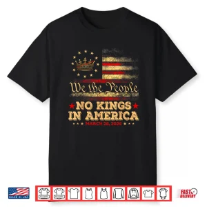 No Kings In America March 28 2026 No Kings Day Shirt