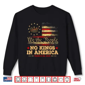 Sweatshirt No Kings In America March 28 2026 No Kings Day Shirt
