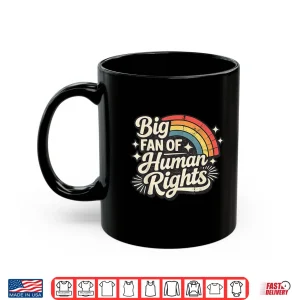 Mug Retro Big Fan Of Human Rights Rainbow Shirt