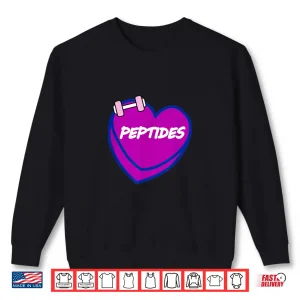Sweatshirt Valentines Day Candy Sweet Hearts Love Peptides Shirt