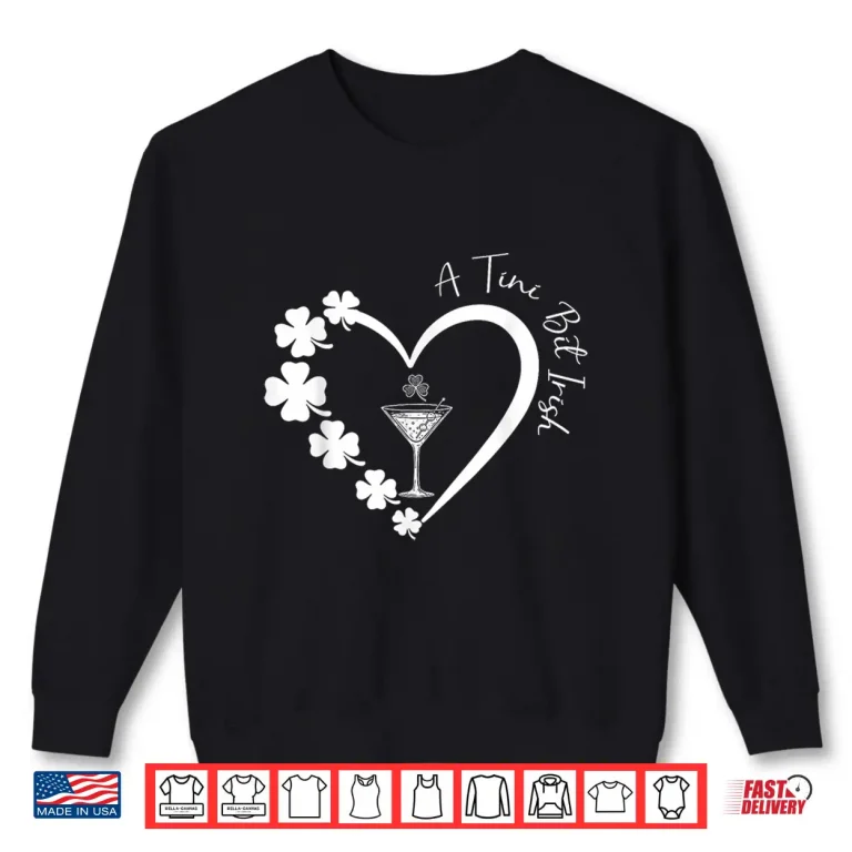 Sweatshirt A Tiny Bit Irish Lucky Irish Girls Cocktail St Patricks Day Shirt 1