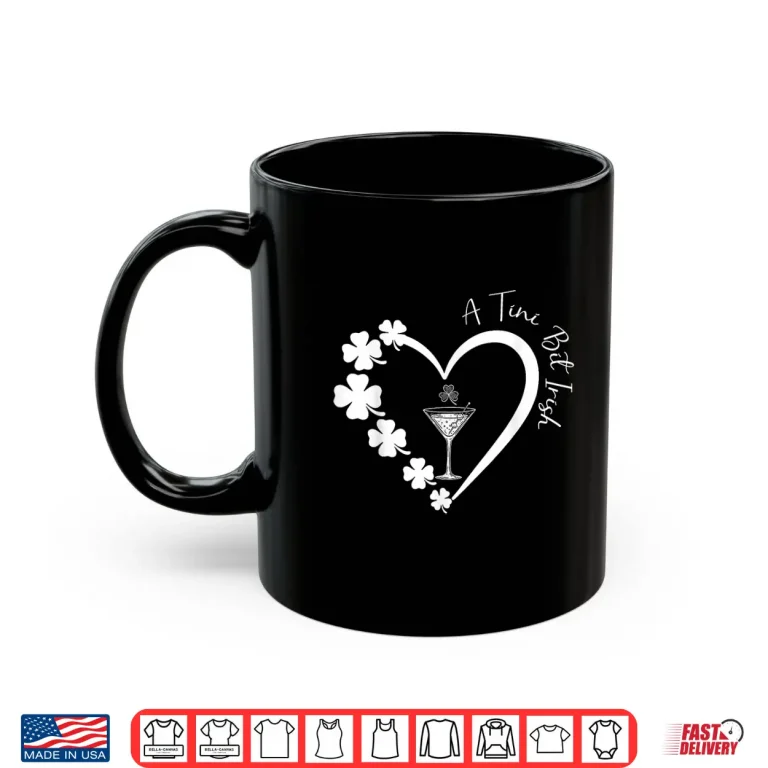 Mug A Tiny Bit Irish Lucky Irish Girls Cocktail St Patricks Day Shirt 1