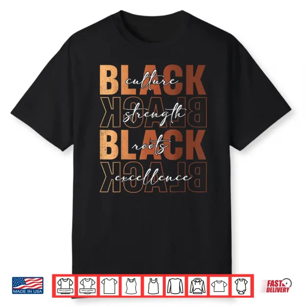 Black Culture Strength Roots Excellence Black History Month Shirt
