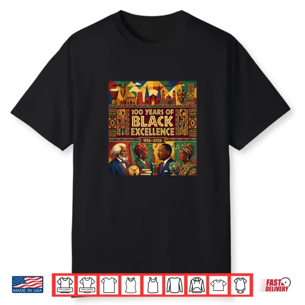 Black Excellence Shirt 100Th Anniversary Black History Month Shirt