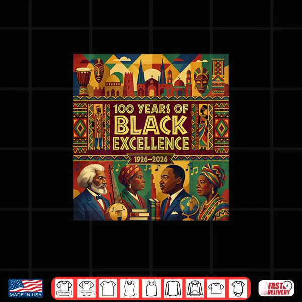 Design Black Excellence Shirt 100Th Anniversary Black History Month Shirt 1
