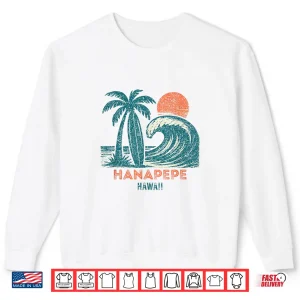 Sweatshirt Hanapepe Hawaii Retro Vintage Weathered Souvenir Shirt 1
