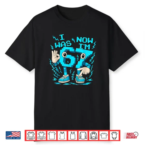 I Was 6 Now I’M 7 Six Seven 7 Years Old Birthday Brainrot Shirt