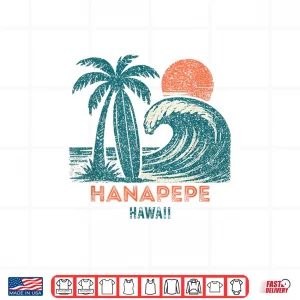Design Hanapepe Hawaii Retro Vintage Weathered Souvenir Shirt 1