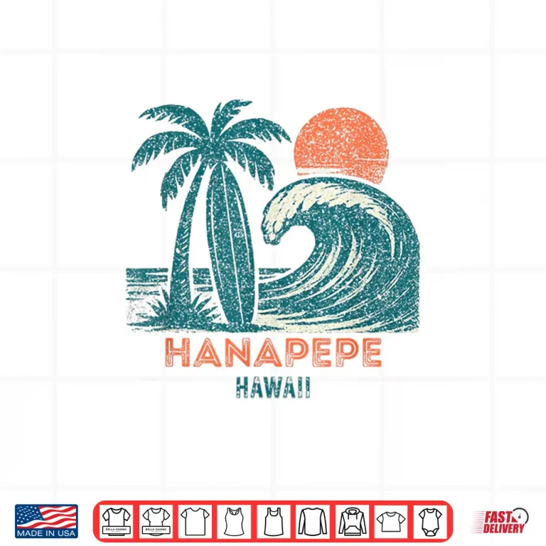 Hanapepe Hawaii Retro Vintage Weathered Souvenir Shirt 4 Design Hanapepe Hawaii Retro Vintage Weathered Souvenir Shirt 1