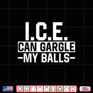 Design I.C.E. Can Gargle My Balls Meme Funny Joke Shirt 1