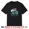 Let’S Roll Shirt