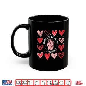 Mug In February We Wear Red Chd Awareness Heart Disease Month Shirt 1