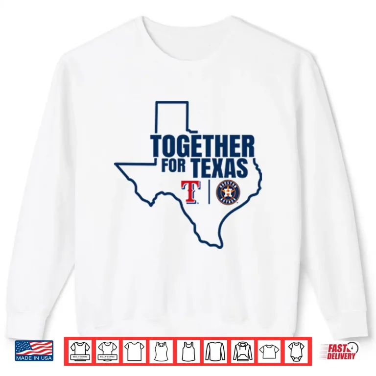 Sweatshirt Texas Rangers And Houston Astros Together For Texas Shirt