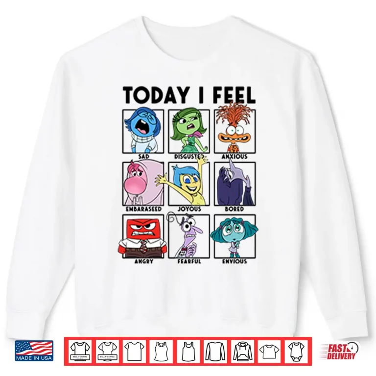 Sweatshirt Today I Feel Sad Disgusted Anxious Shirt