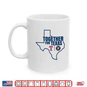 Texas Rangers And Houston Astros Together For Texas Shirt 3 Mug Texas Rangers And Houston Astros Together For Texas Shirt