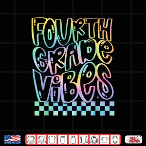 Design 4th Grade Vibes Tie Dye Happy Teachers Kids Back To School Shirt