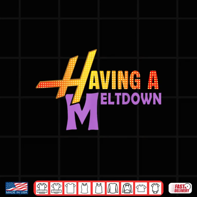 Design Having a Meltdown Hannah Montana Funny Pagory Shirt