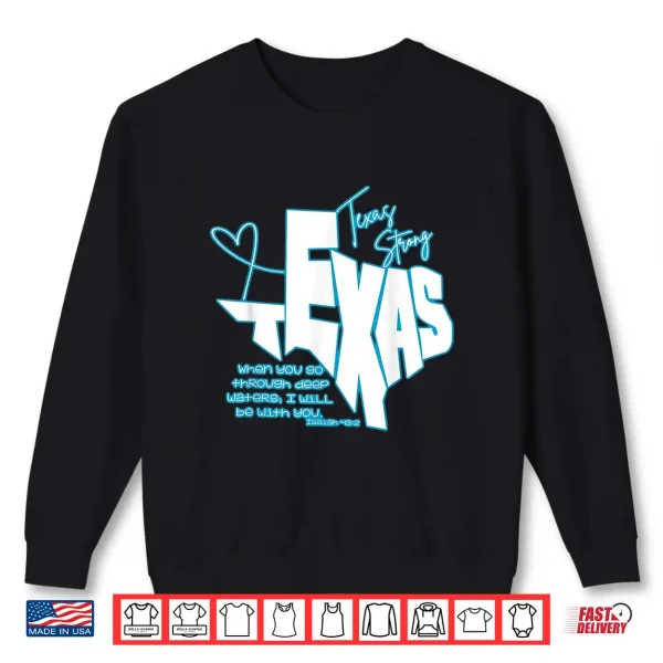 Sweatshirt When You Go Through Deep Waters I Will Be With You Texas Support Shirt