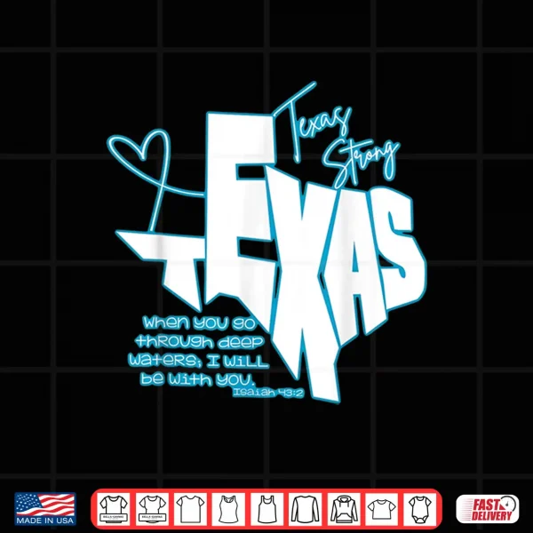 Design When You Go Through Deep Waters I Will Be With You Texas Support Shirt