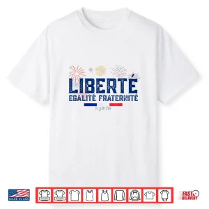 Fête Nationale 14 Juillet Liberté Egalité Fraternit France Shirt