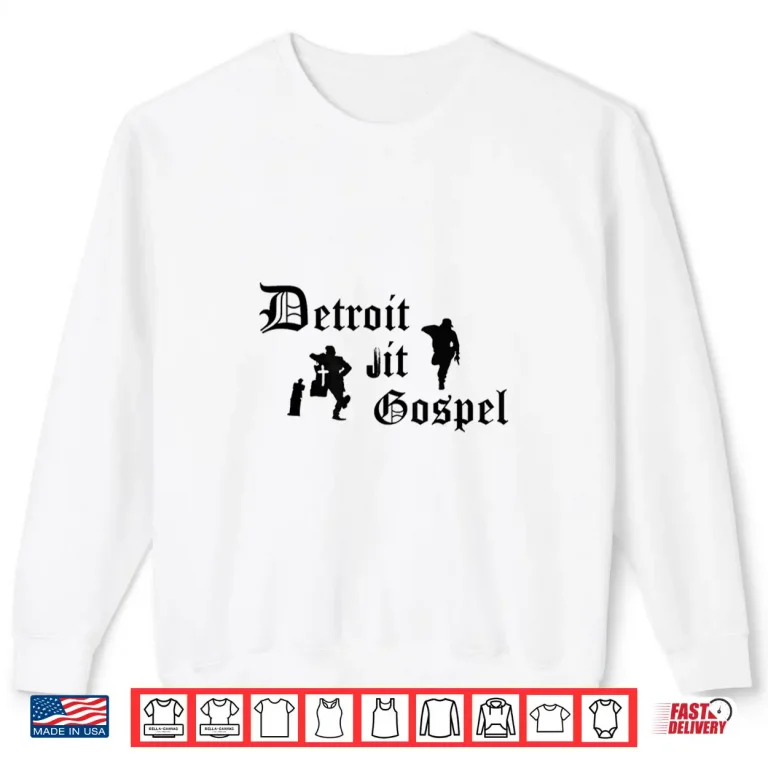 Sweatshirt Detroit Jit Gospel Shirt