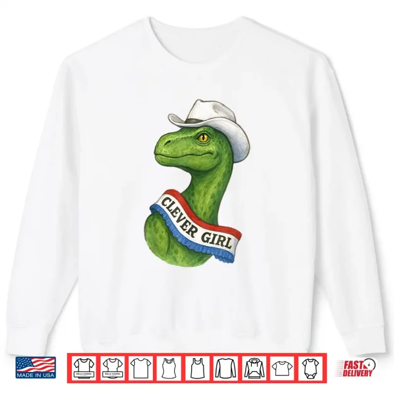 Sweatshirt Dinosaur Sash Clever Girl Country Cowgirl Texas Concert Shirt