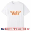 Yeah Keep Booing Shirt