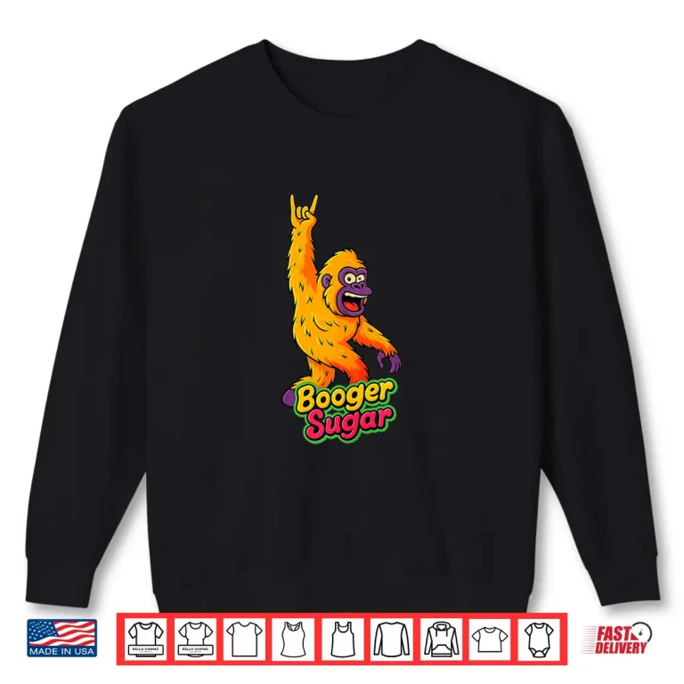 Sweatshirt Booger Sugar Nose Beers Sasquatch Yeti Nose Nachos Funny Shirt