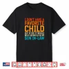 I Don’T Have A Favorite Child Son In Law Shirt
